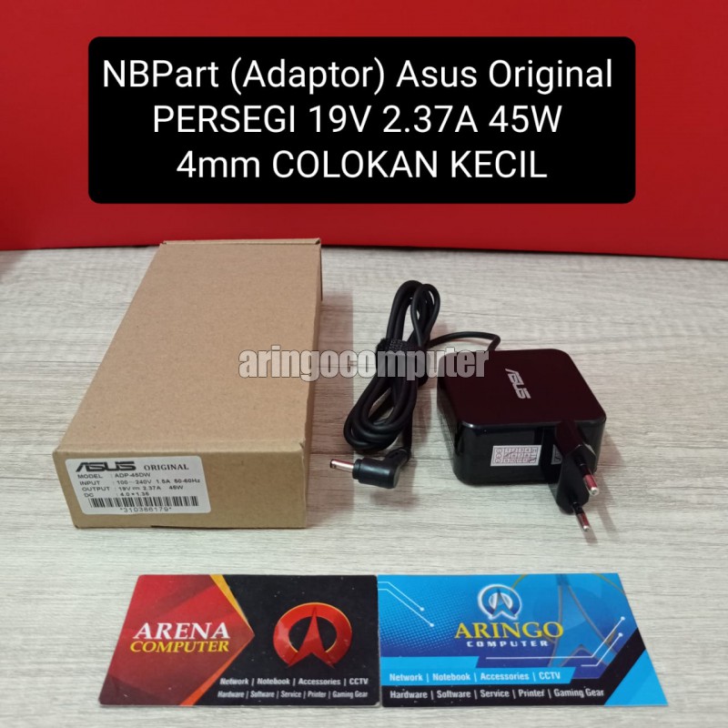 NBPart (Adaptor) Asus Original PERSEGI 19V 2.37A 45W 4mm COLOKAN KECIL